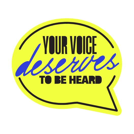 Your Voice Deserves To Be Heard
